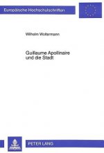 Guillaume Apollinaire und die Stadt