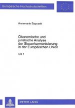 Oekonomische und juristische Analyse der Steuerharmonisierung in der Europaeischen Union