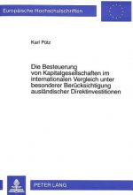 Die Besteuerung von Kapitalgesellschaften im internationalen Vergleich unter besonderer Beruecksichtigung auslaendischer Direktinvestitionen