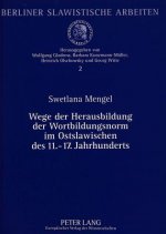 Wege der Herausbildung der Wortbildungsnorm im Ostslawischen des 11.-17. Jahrhunderts