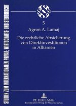 Die rechtliche Absicherung von Direktinvestitionen in Albanien