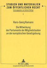 Die Mitwirkung der Parlamente der Mitgliedstaaten an der europaeischen Gesetzgebung