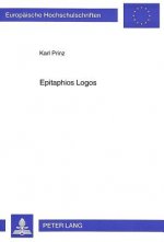 Epitaphios Logos; Struktur, Funktion und Bedeutung der Bestattungsreden im Athen des 5. und 4. Jahrhunderts