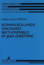 Romain Rollands visionaeres Beethovenbild im Â«Jean-ChristopheÂ»