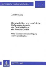 Berufspflichten und persoenliche Haftung des Anwalts als Geschaeftsfuehrer der Anwalts-GmbH