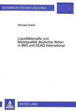Liquiditaetsmae und Marktqualitaet deutscher Aktien in IBIS und SEAQ International