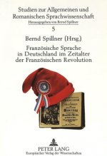 Franzoesische Sprache in Deutschland im Zeitalter der Franzoesischen Revolution