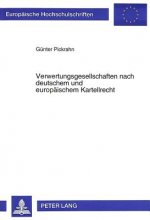 Verwertungsgesellschaften nach deutschem und europaeischem Kartellrecht