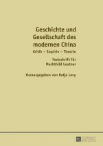 Geschichte Und Gesellschaft Des Modernen China