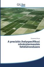 A precíziós (helyspecifikus) növénytermesztés feltételrendszere
