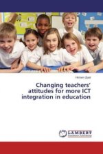 Changing teachers' attitudes for more ICT integration in education