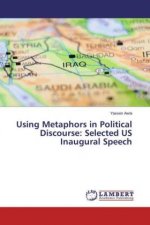 Using Metaphors in Political Discourse: Selected US Inaugural Speech