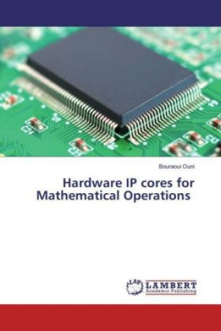 Hardware IP cores for Mathematical Operations