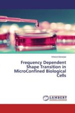 Frequency Dependent Shape Transition in MicroConfined Biological Cells