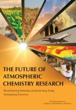 The Future of Atmospheric Chemistry Research: Remembering Yesterday, Understanding Today, Anticipating Tomorrow