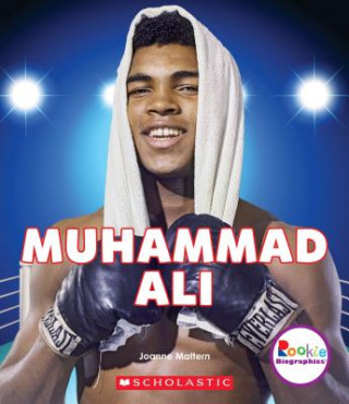 Muhammad Ali: The Greatest (Rookie Biographies)