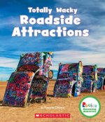 Totally Wacky Roadside Attractions (Rookie Amazing America)