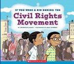 If You Were a Kid During the Civil Rights Movement (If You Were a Kid)