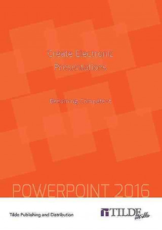 Create Electronic Presentations (Power Point 2016)