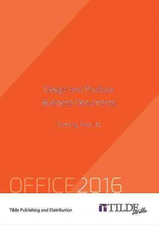 Design and Produce Business Documents (Office 2016)