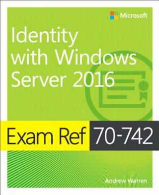 Exam Ref 70-742 Identity with Windows Server 2016 (Charlie Russel)(Puha kötésű)