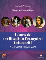 Cours de Civilisation Francaise Interactif 1. Du Debut Jusqu'a 1795