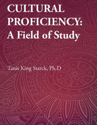 Cultural Proficiency: A Field of Study