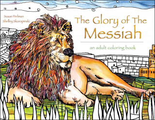 The Glory of the Messiah: An Adult Coloring Book