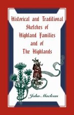 Historical and Traditional Sketches of Highland Families and of The Highlands
