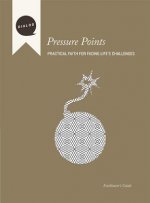 Pressure Points: Practical Faith for Facing Life's Challenges, Facilitator's Guide