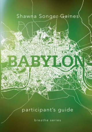 Breathe: Babylon: Participant's Guide