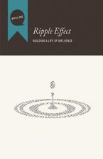 Ripple Effect: Building a Life of Influence, Participant's Guide
