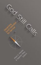 God Still Calls: Discerning God's Direction for Service