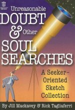 Unreasonable Doubt & Other Soul Searches: A Seeker-Oriented Sketch Collection