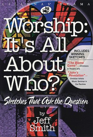 Worship: It's All about Who?