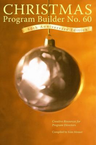 Christmas Program Builder No. 60: Creative Resources for Program Directors