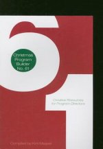 Christmas Program Builder No. 61: Creative Resources for Program Directors