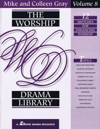 The Worship Drama Library, Volume 8: 12 Sketches for Enhancing Worship
