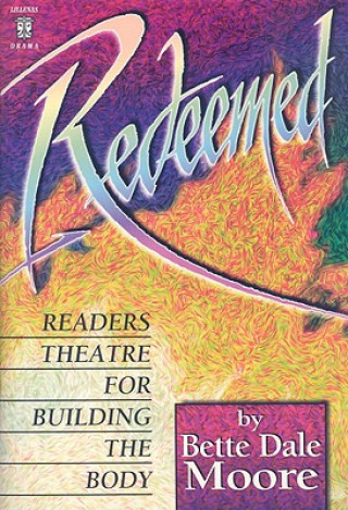 Redeemed!: Readers Theatre for Building the Body
