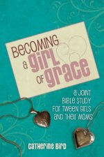 Becoming a Girl of Grace