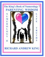 King's Book of Numerology 7 - Parenting Wisdom