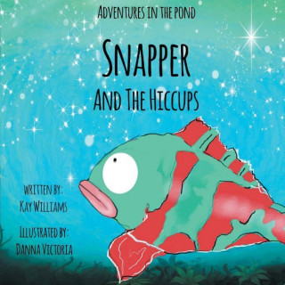 Snapper and the Hiccups
