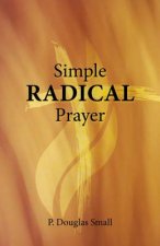 Simple Radical Prayer