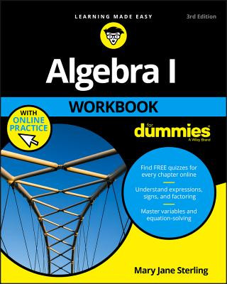 Algebra I Workbook For Dummies with Online Practice 3e