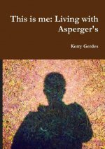 This is me: Living with Asperger's