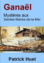 Ganael, Mysteres Aux Saintes-Maries-De-La-Mer