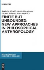 Finite but Unbounded: New Approaches in Philosophical Anthropology