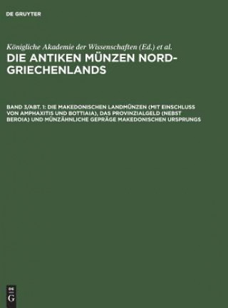 Makedonischen Landmunzen (Mit Einschluss Von Amphaxitis Und Bottiaia), Das Provinzialgeld (Nebst Beroia) Und Munzahnliche Geprage Makedonischen Urspru