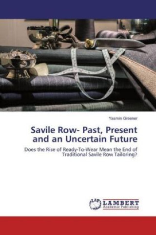 Savile Row- Past, Present and an Uncertain Future