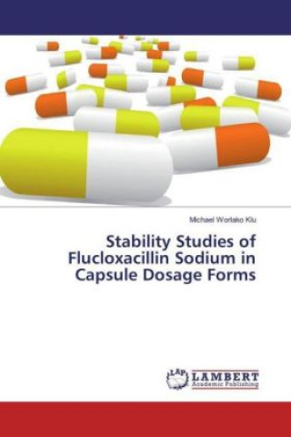 Stability Studies of Flucloxacillin Sodium in Capsule Dosage Forms